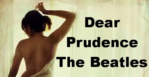 Dear Prudence. The Beatles. 