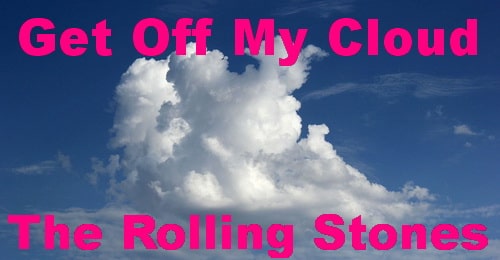 Get off My Cloud. The Rolling Stones.