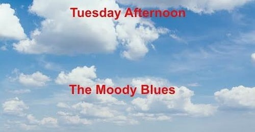 Tuesday Afternoon. The Moody Blues.